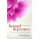 Beyond Depression: A new approach to understanding and management
