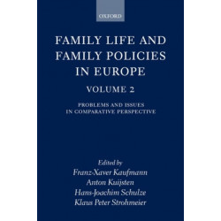 Family Life and Family Policies in Europe: Volume 2: Problems and Issues in Comparative Perspective