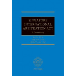 The Singapore International Arbitration Act: A Commentary