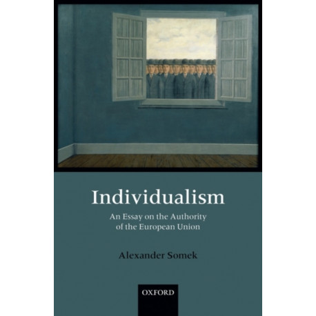 Individualism: An Essay on the Authority of the European Union