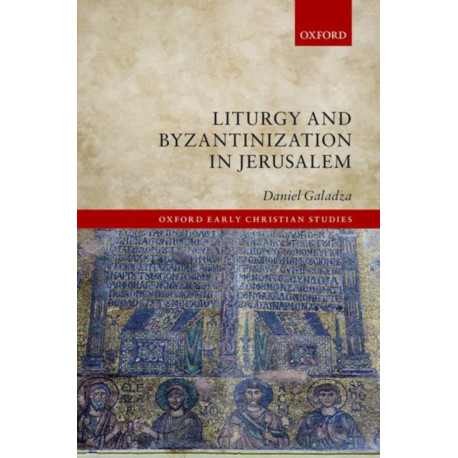 Liturgy and Byzantinization in Jerusalem