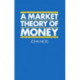 A Market Theory of Money