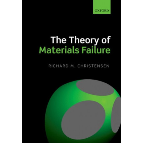 The Theory of Materials Failure
