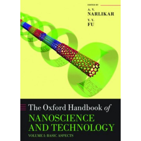 Oxford Handbook of Nanoscience and Technology: Volume 1: Basic Aspects