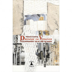 Drømme og visioner: Portrætsamtaler om at ville og kunne