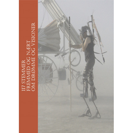 117 stemmer: Fremmed og nært - om drømme og visioner