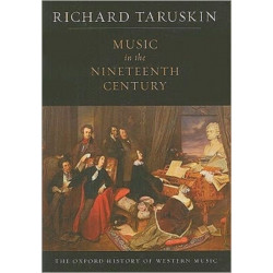 The Oxford History of Western Music: Volume 3: Music in the Nineteenth Century: The Oxford History of Western Music