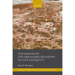 The Making of the Abrahamic Religions in Late Antiquity