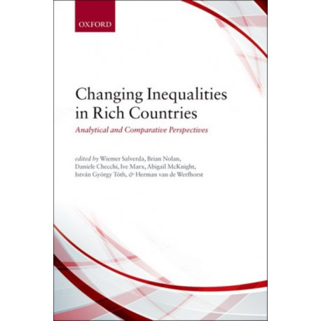 Changing Inequalities in Rich Countries: Analytical and Comparative Perspectives