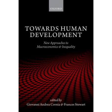 Towards Human Development: New Approaches to Macroeconomics and Inequality
