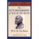 The Autobiography of W. E. B. Du Bois (The Oxford W. E. B. Du Bois): A Soliloquy on Viewing My Life from the Last Decade of Its First Century