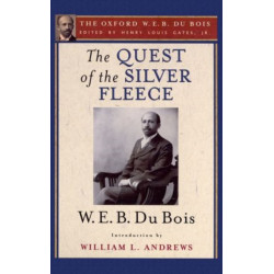 The Quest of the Silver Fleece (The Oxford W. E. B. Du Bois)