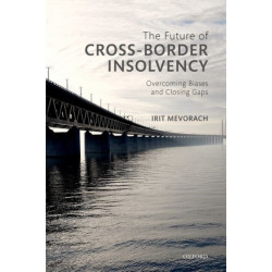 The Future of Cross-Border Insolvency: Overcoming Biases and Closing Gaps