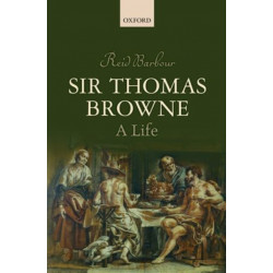 Sir Thomas Browne: A Life
