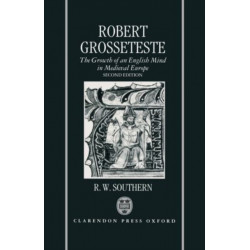 Robert Grosseteste: The Growth of an English Mind in Medieval Europe