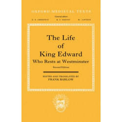 The Life of King Edward who rests at Westminster: Attributed to a Monk of Saint-Bertin