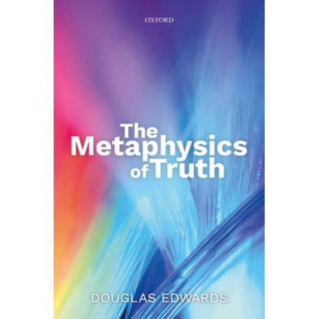 The Metaphysics of Truth