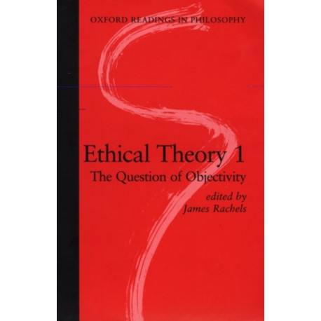 Ethical Theory 1: The Question of Objectivity
