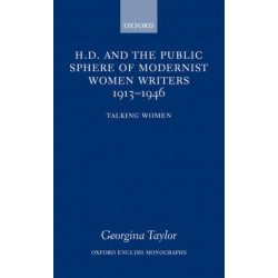 H.D. and the Public Sphere of Modernist Women Writers 1913-1946: Talking Women