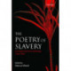 The Poetry of Slavery: An Anglo-American Anthology 1764-1866