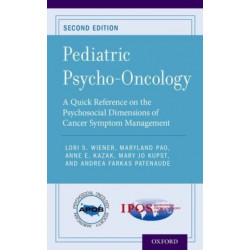 Pediatric Psycho-Oncology: A Quick Reference on the Psychosocial Dimensions of Cancer Symptom Management