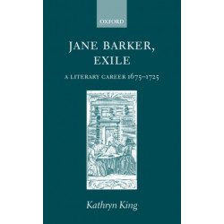 Jane Barker, Exile: A Literary Career 1675-1725