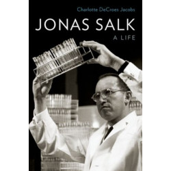 Jonas Salk: A Life