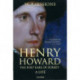 Henry Howard, the Poet Earl of Surrey: A Life