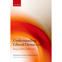 Understanding Liberal Democracy: Essays in Political Philosophy