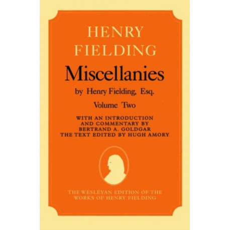 Miscellanies by Henry Fielding, Esq: Volume Two