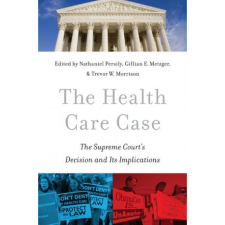 The Health Care Case: The Supreme Court's Decision and Its Implications