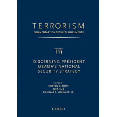 TERRORISM: Commentary on Security Documents Volume 111: Discerning President Obama's National Security Strategy