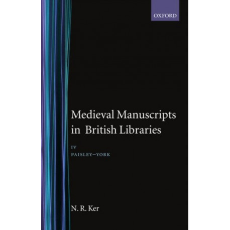 Medieval Manuscripts in British Libraries: Volume IV: Paisley-York