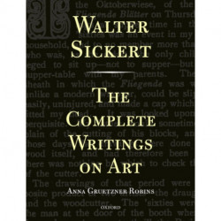 Walter Sickert: The Complete Writings on Art