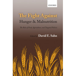 The Fight Against Hunger and Malnutrition: The Role of Food, Agriculture, and Targeted Policies