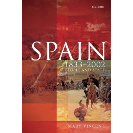 Spain, 1833-2002: People and State