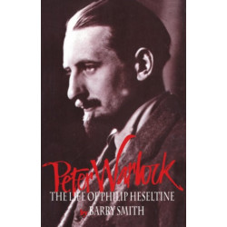 Peter Warlock: The Life of Philip Heseltine