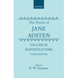 The Novels of Jane Austen: Volume III: Mansfield Park