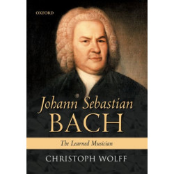 Johann Sebastian Bach: The Learned Musician