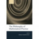 The Philosophy of Mathematical Practice