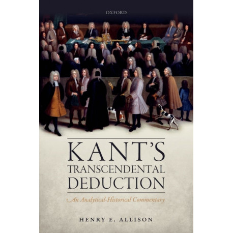 Kant's Transcendental Deduction: An Analytical-Historical Commentary