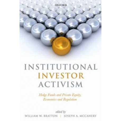 Institutional Investor Activism: Hedge Funds and Private Equity, Economics and Regulation