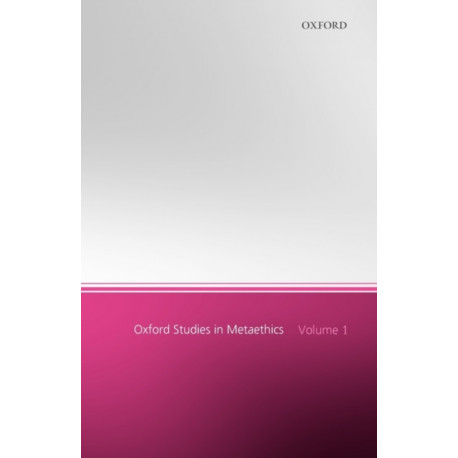 Oxford Studies in Metaethics: Volume 1