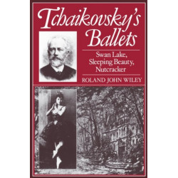 Tchaikovsky's Ballets: Swan Lake, Sleeping Beauty, Nutcracker