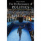 The Performance of Politics: Obama's Victory and the Democratic Struggle for Power
