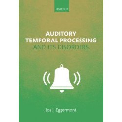 Auditory Temporal Processing and its Disorders