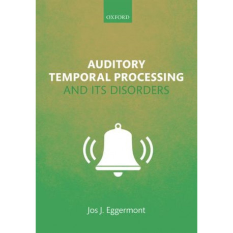 Auditory Temporal Processing and its Disorders