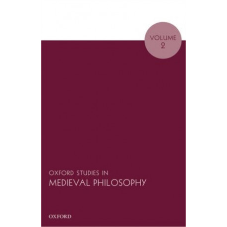 Oxford Studies in Medieval Philosophy, Volume 2
