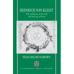 Heinrich von Kleist: The Ambiguity of Art and the Necessity of Form