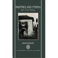 Barthes and Utopia: Space, Travel, Writing